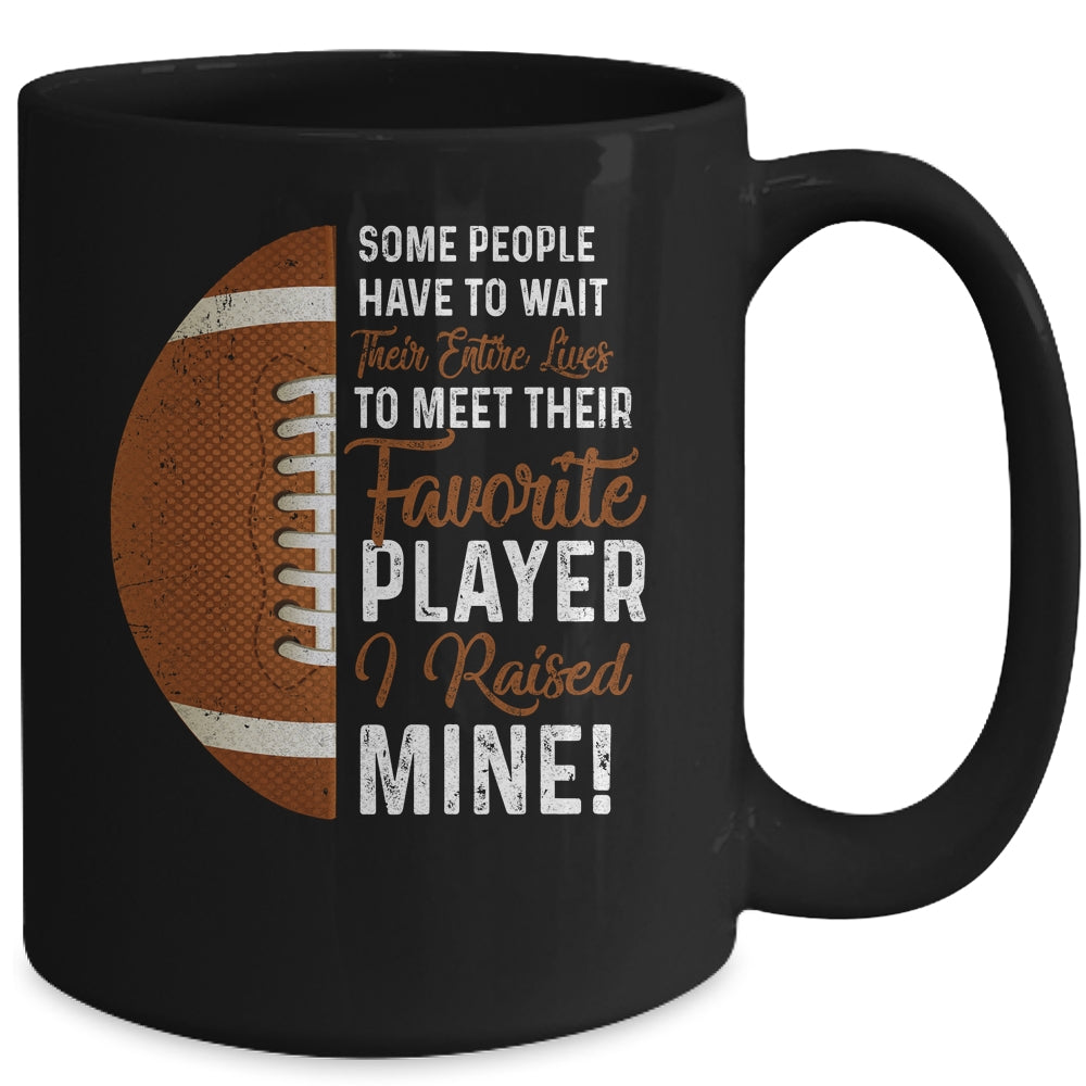 Some People Have To Wait Their Entire Lives Football Player Mug | siriusteestore