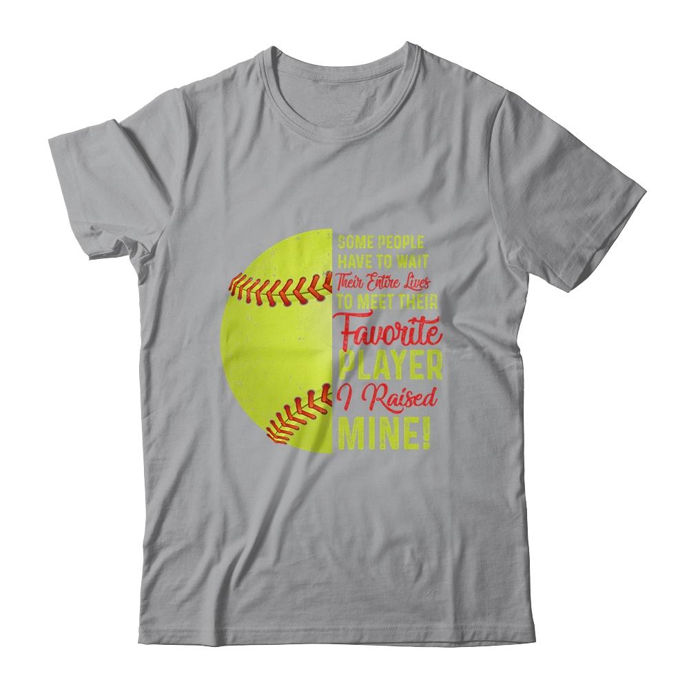 Some People Have To Wait Their Entire Lives Softball Player Shirt & Hoodie | Siriustee.com
