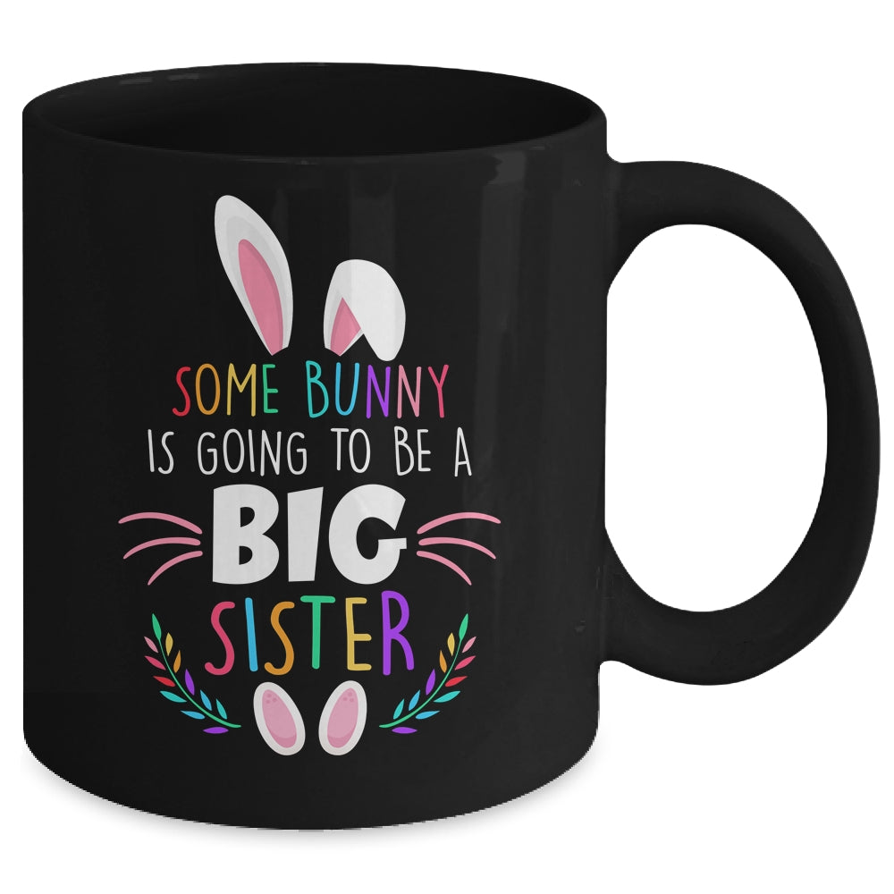 Some bunny Is Going To Be A Big Sister Easter Pregnancy Funny Mug | siriusteestore