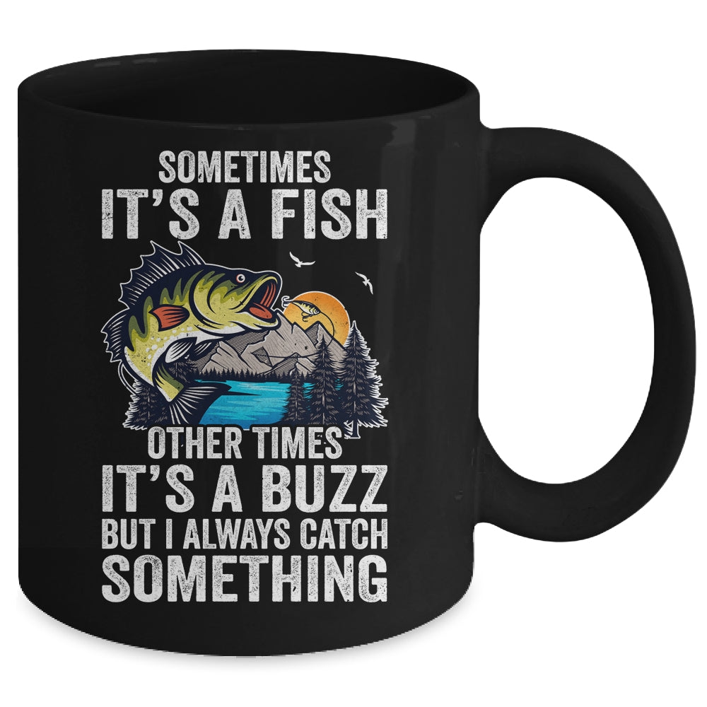 Sometimes Its A Fish Cool Fishing Design For Men Fisherman Mug | siriusteestore