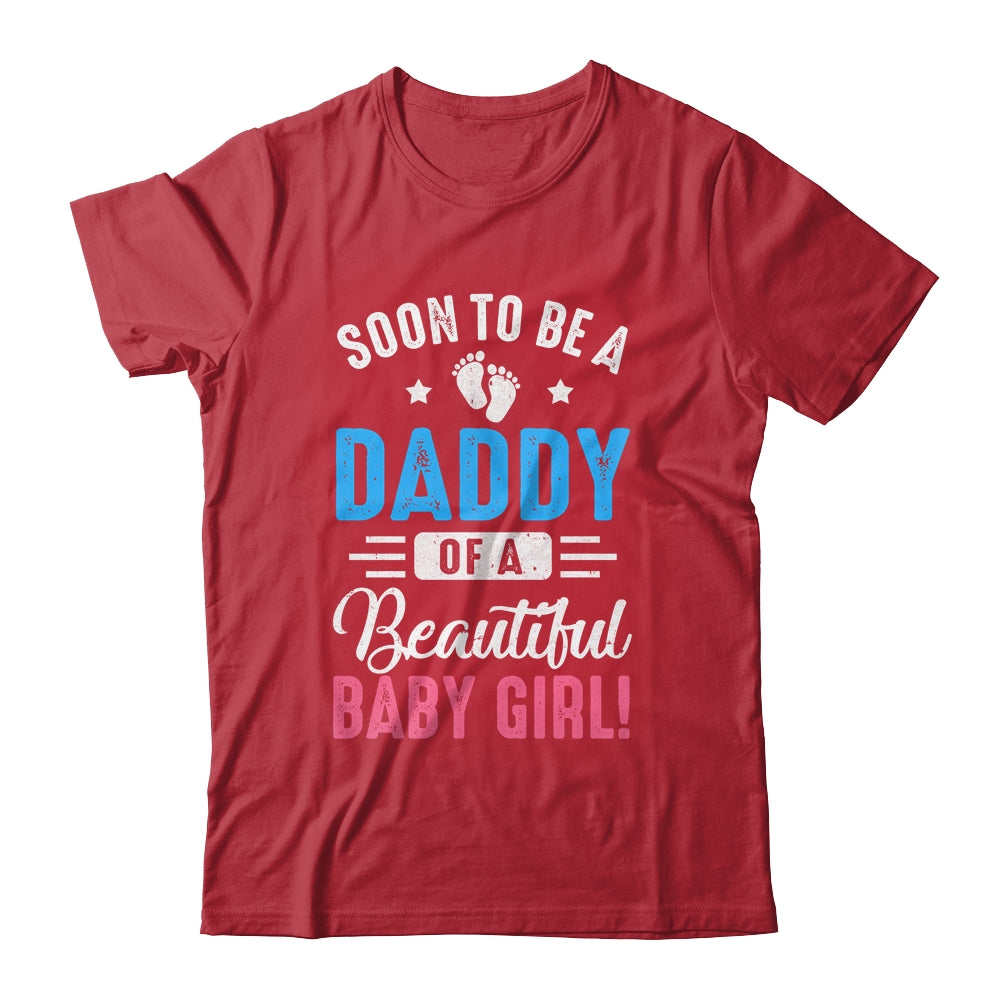 Soon To Be A Daddy Baby Girl Expecting Father Shirt & Hoodie | siriusteestore