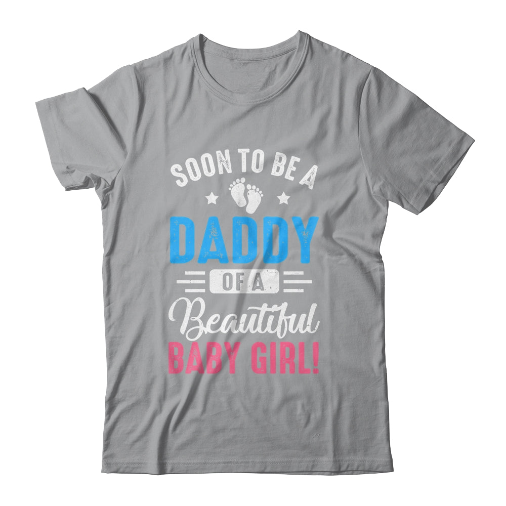 Soon To Be A Daddy Baby Girl Expecting Father Shirt & Hoodie | siriusteestore