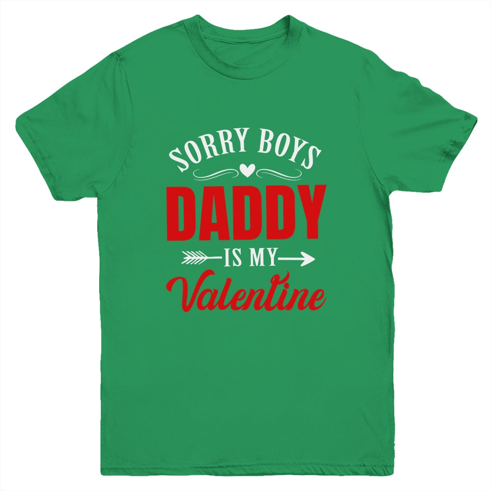 Sorry Boys Daddy Is My Valentine Girl Love Funny Youth Shirt | siriusteestore
