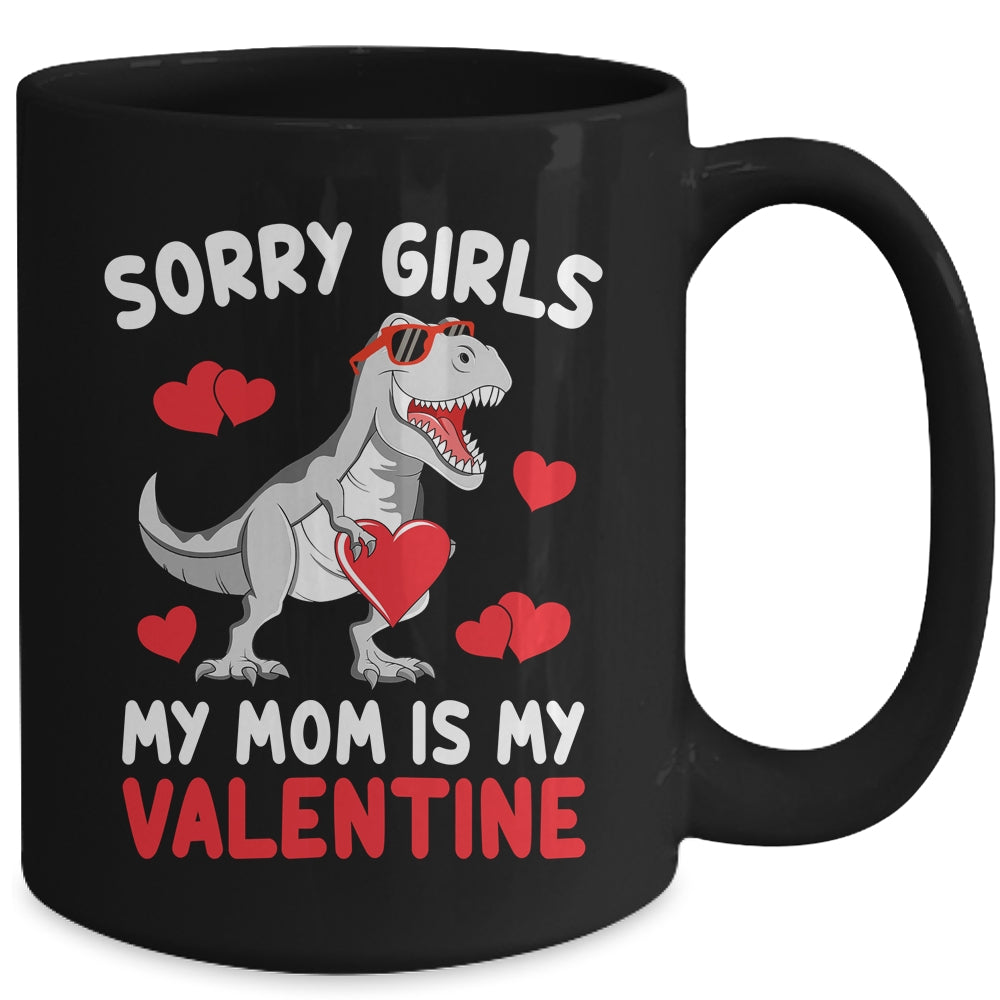 Sorry Girls My Mom Is My Valentines Day Funny Dinosaur Boy Mug | siriusteestore