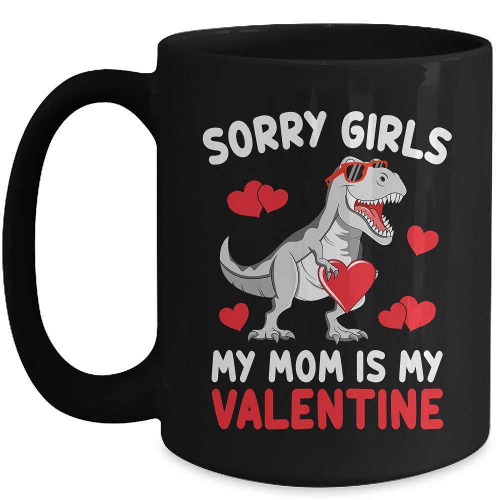 Sorry Girls My Mom Is My Valentines Day Funny Dinosaur Boy Mug | siriusteestore