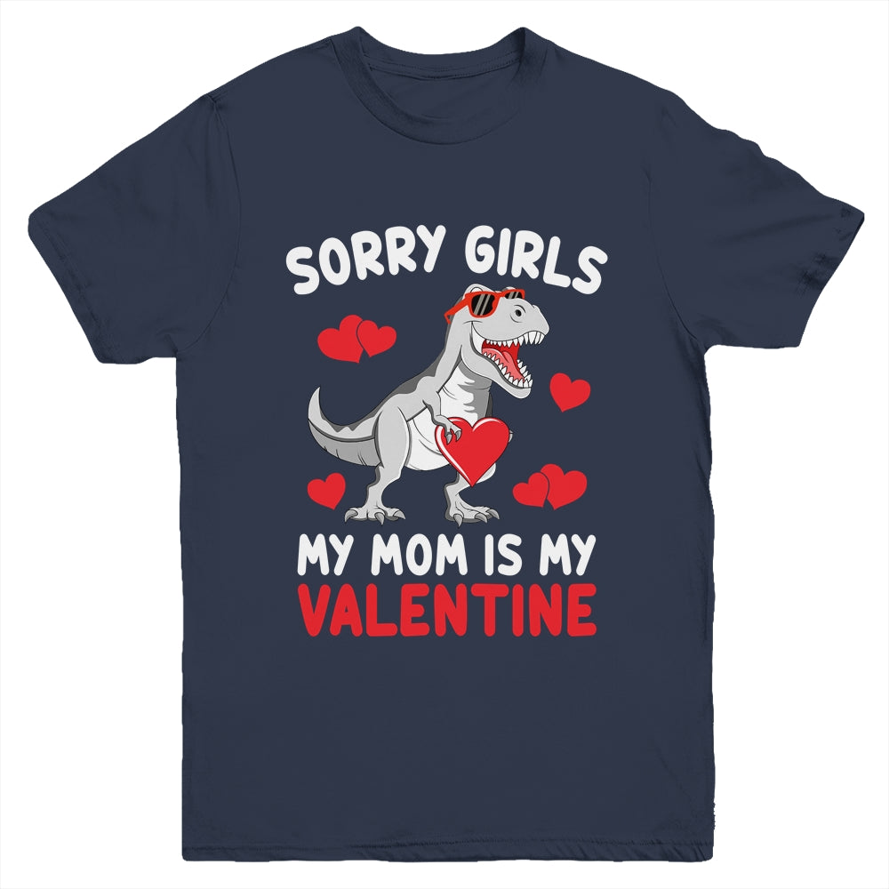 Sorry Girls My Mom Is My Valentines Day Funny Dinosaur Boy Youth Shirt | siriusteestore