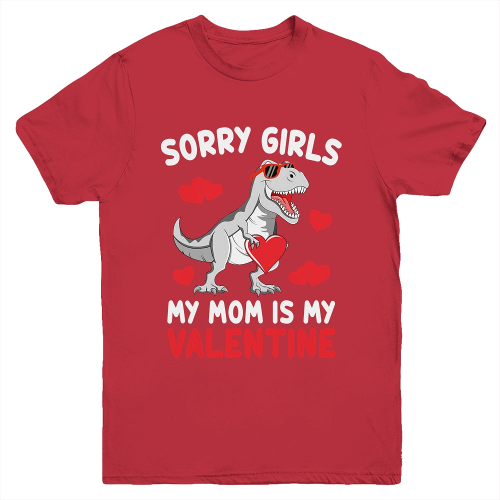 Sorry Girls My Mom Is My Valentines Day Funny Dinosaur Boy Youth Shirt | siriusteestore