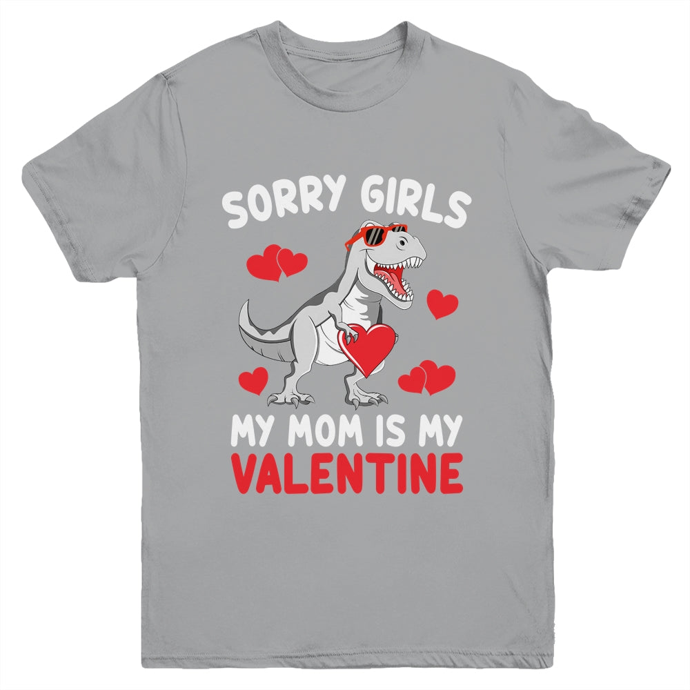 Sorry Girls My Mom Is My Valentines Day Funny Dinosaur Boy Youth Shirt | siriusteestore