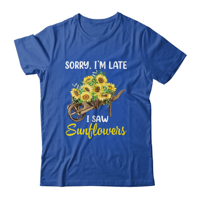 Sorry Im Late I Saw Sunflowers Funny Sunflowers For Women Shirt & Tank Top | siriusteestore