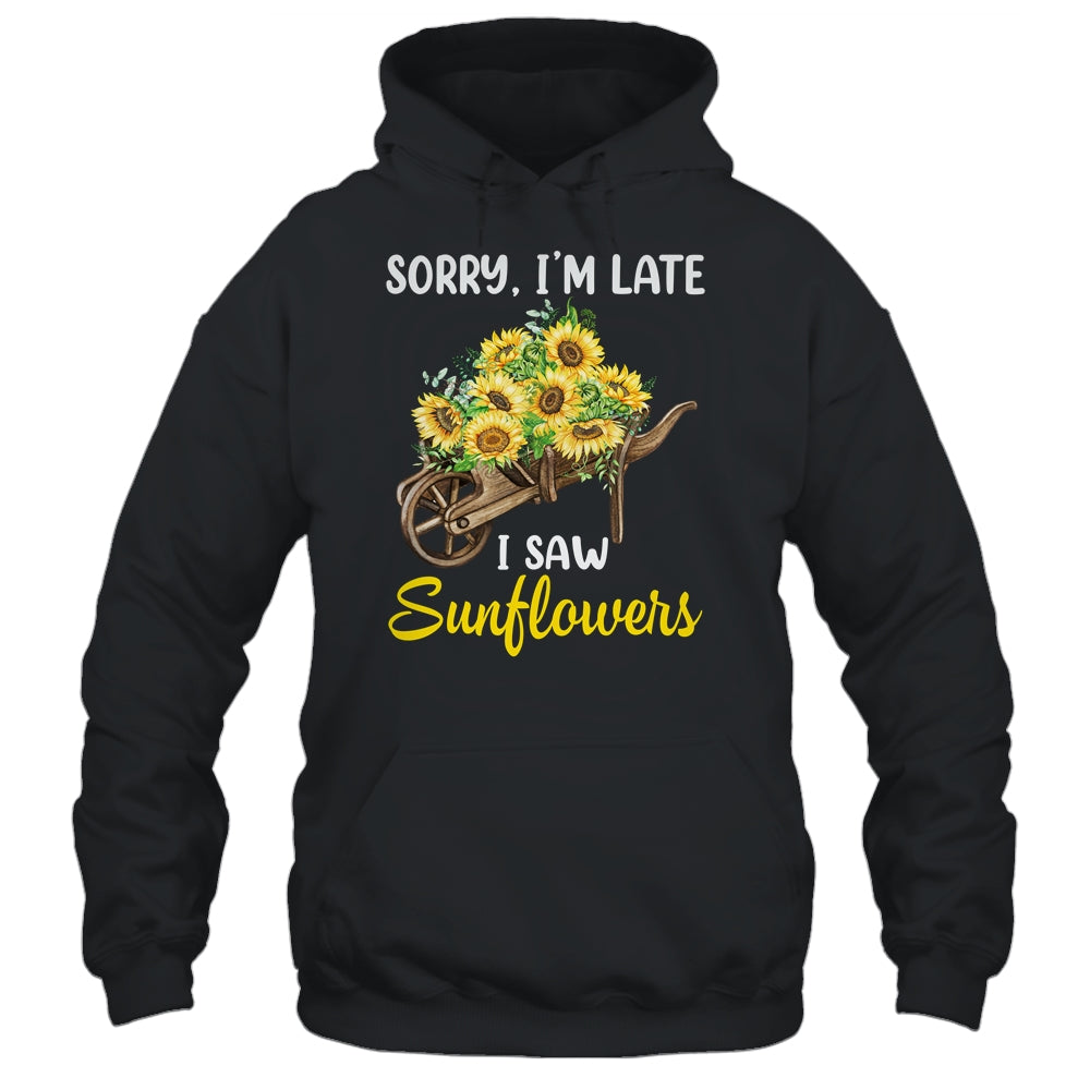 Sorry Im Late I Saw Sunflowers Funny Sunflowers For Women Shirt & Tank Top | siriusteestore