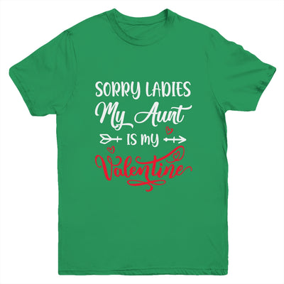 Sorry Ladies My Aunt Is My Valentine Day Nephew Niece Youth Shirt | siriusteestore