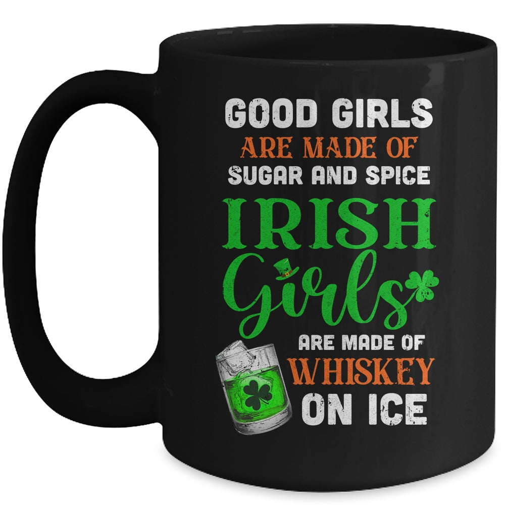 St Patrick's Day Irish Girls Are Made Of Whiskey On Ice Mug | siriusteestore