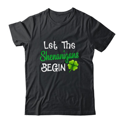 St Patricks Day Let The Shenanigans Begin Womens Shirt & Hoodie | siriusteestore