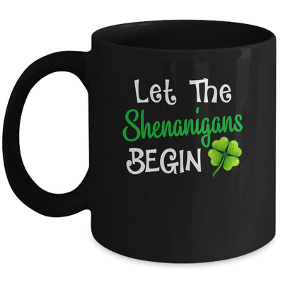 St Patricks Day Let The Shenanigans Begin Womens Mug | siriusteestore