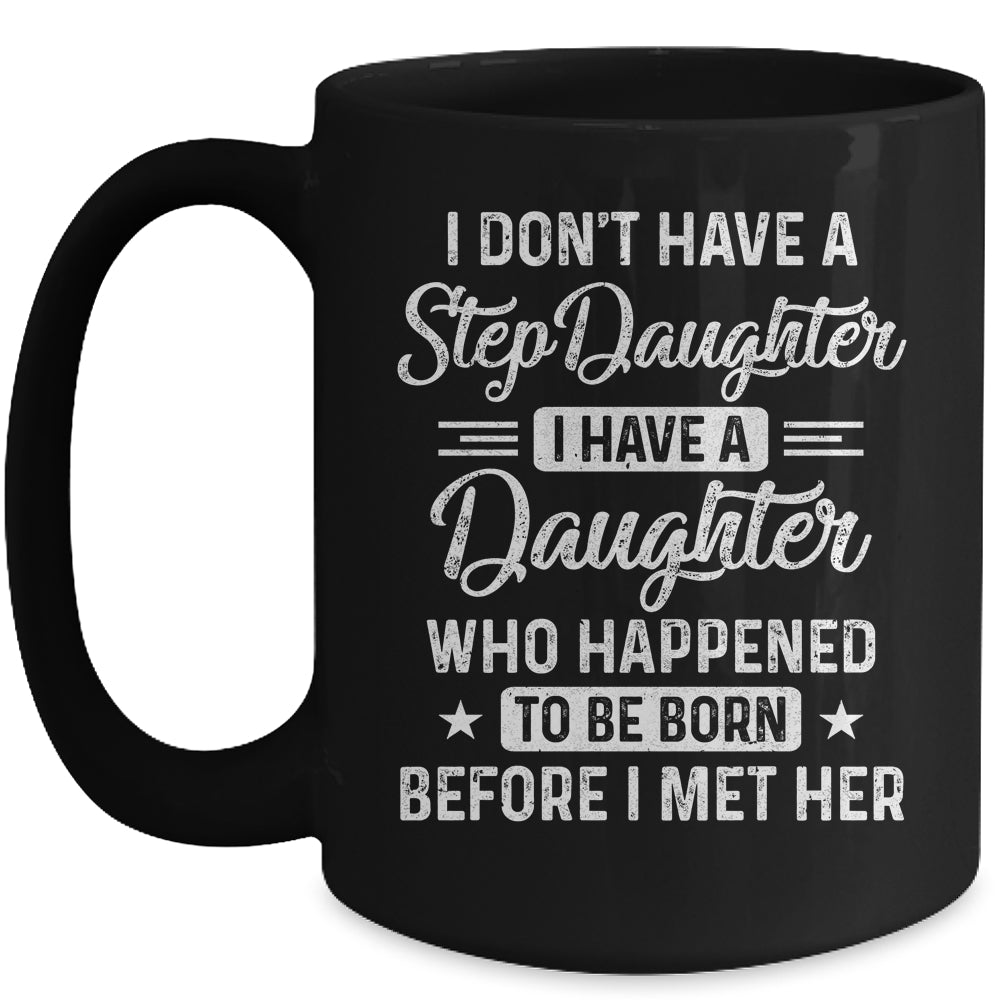 Stepfather Daughter Born Before Met Her Stepdaughter Mug | siriusteestore