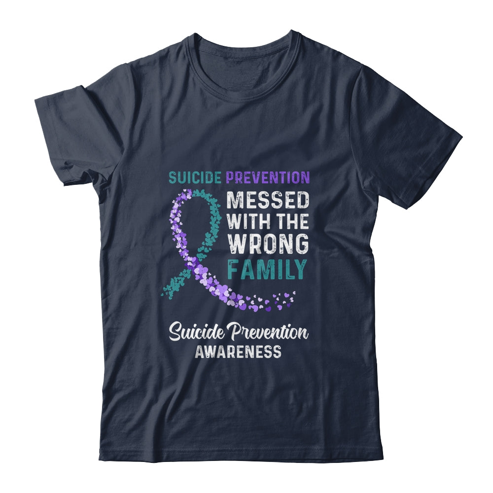 Suicide Prevention Awareness Messed With The Wrong Family Support Shirt & Hoodie | siriusteestore
