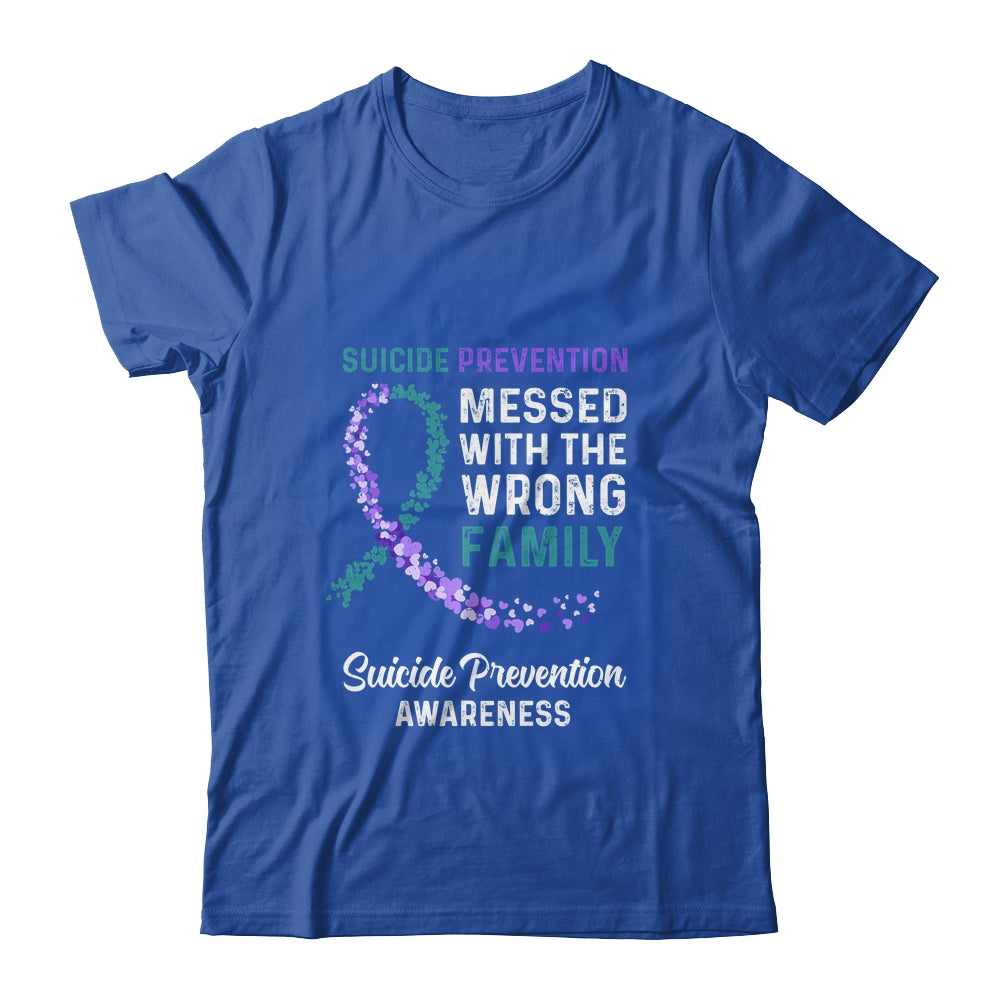 Suicide Prevention Awareness Messed With The Wrong Family Support Shirt & Hoodie | siriusteestore
