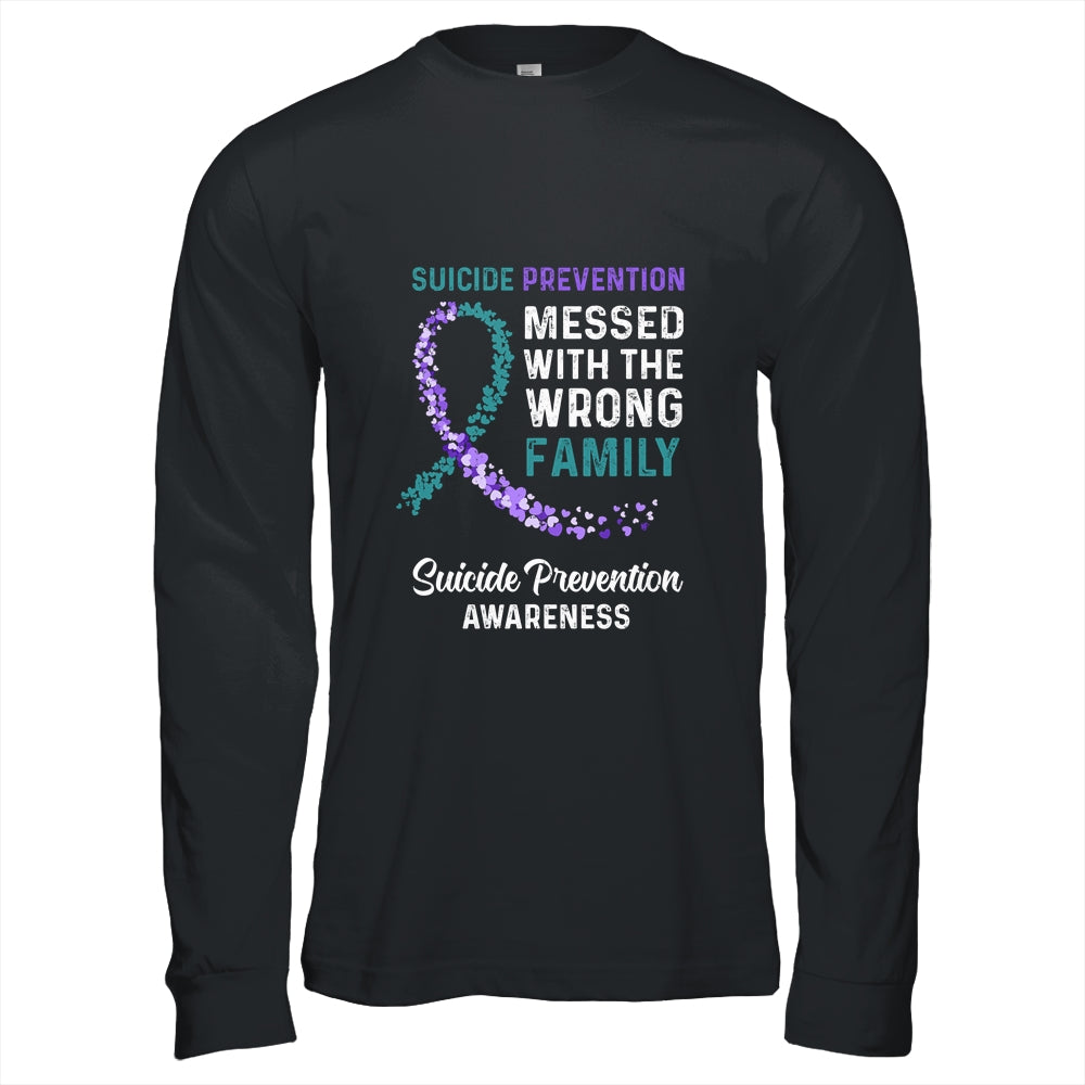 Suicide Prevention Awareness Messed With The Wrong Family Support Shirt & Hoodie | siriusteestore