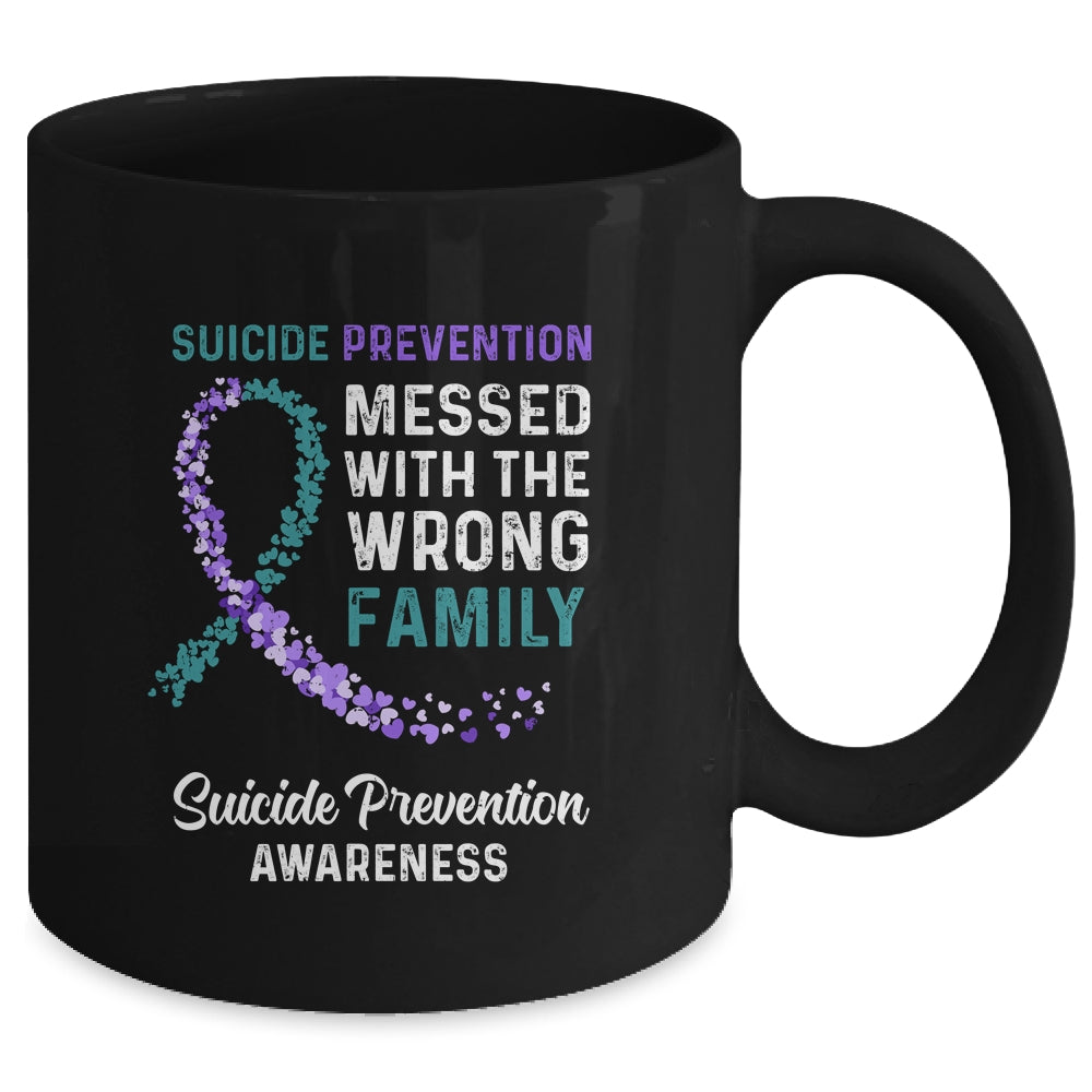 Suicide Prevention Awareness Messed With The Wrong Family Support Mug | siriusteestore