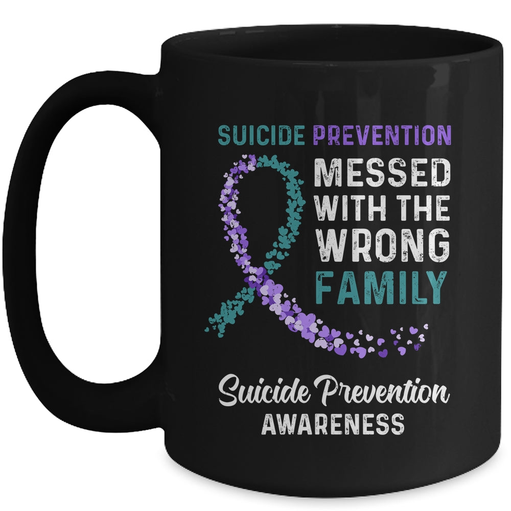 Suicide Prevention Awareness Messed With The Wrong Family Support Mug | siriusteestore