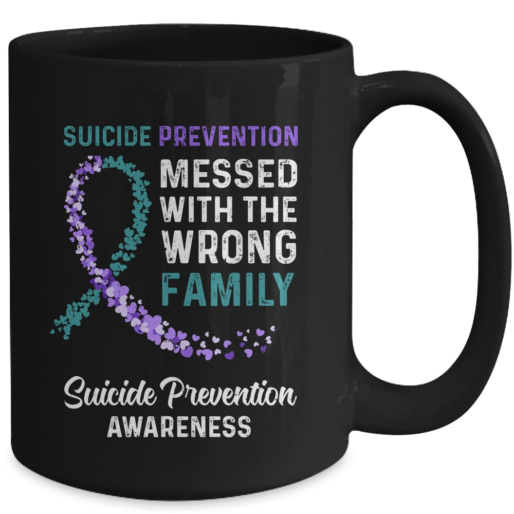 Suicide Prevention Awareness Messed With The Wrong Family Support Mug | siriusteestore