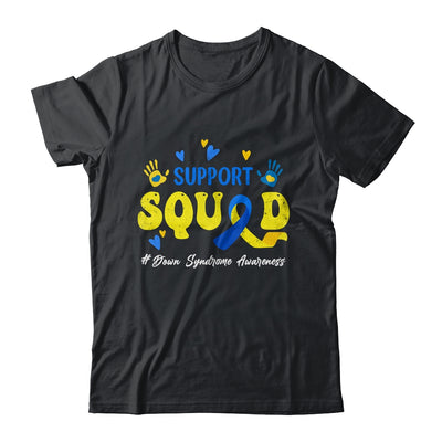 Support Squad Down Syndrome Awareness Shirt & Hoodie | siriusteestore