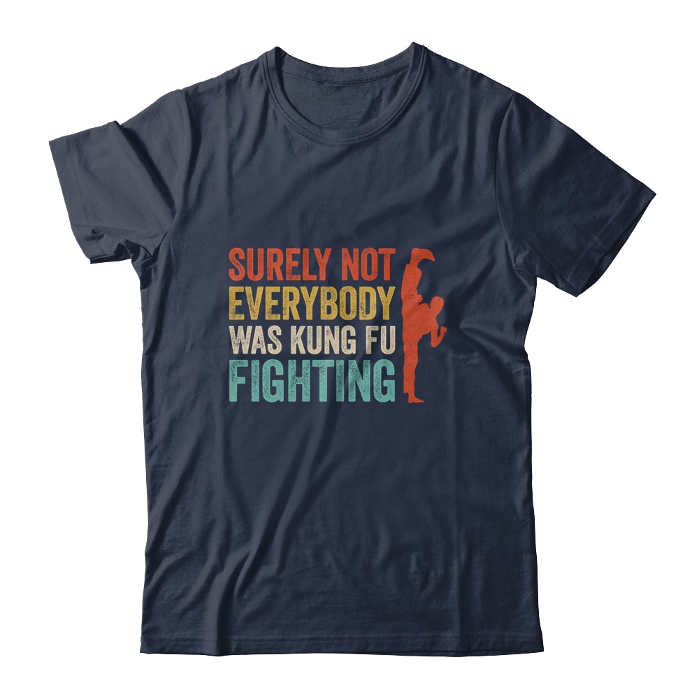 Surely Not Everybody Was Kung Fu Fighting Funny Vintage Shirt & Hoodie | siriusteestore