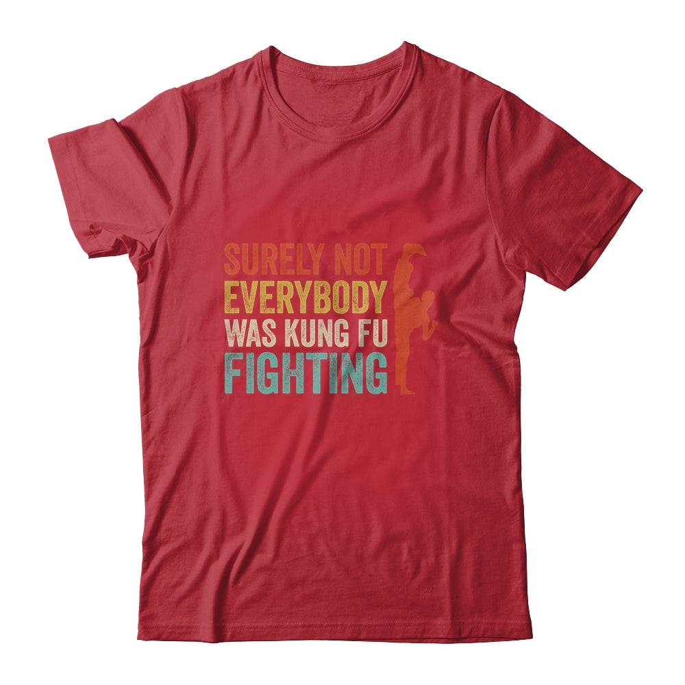 Surely Not Everybody Was Kung Fu Fighting Funny Vintage Shirt & Hoodie | siriusteestore