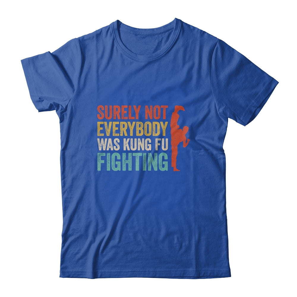 Surely Not Everybody Was Kung Fu Fighting Funny Vintage Shirt & Hoodie | siriusteestore