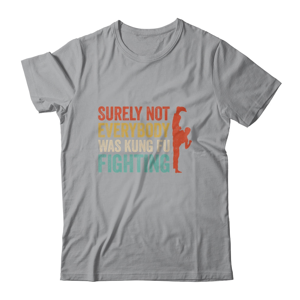Surely Not Everybody Was Kung Fu Fighting Funny Vintage Shirt & Hoodie | siriusteestore