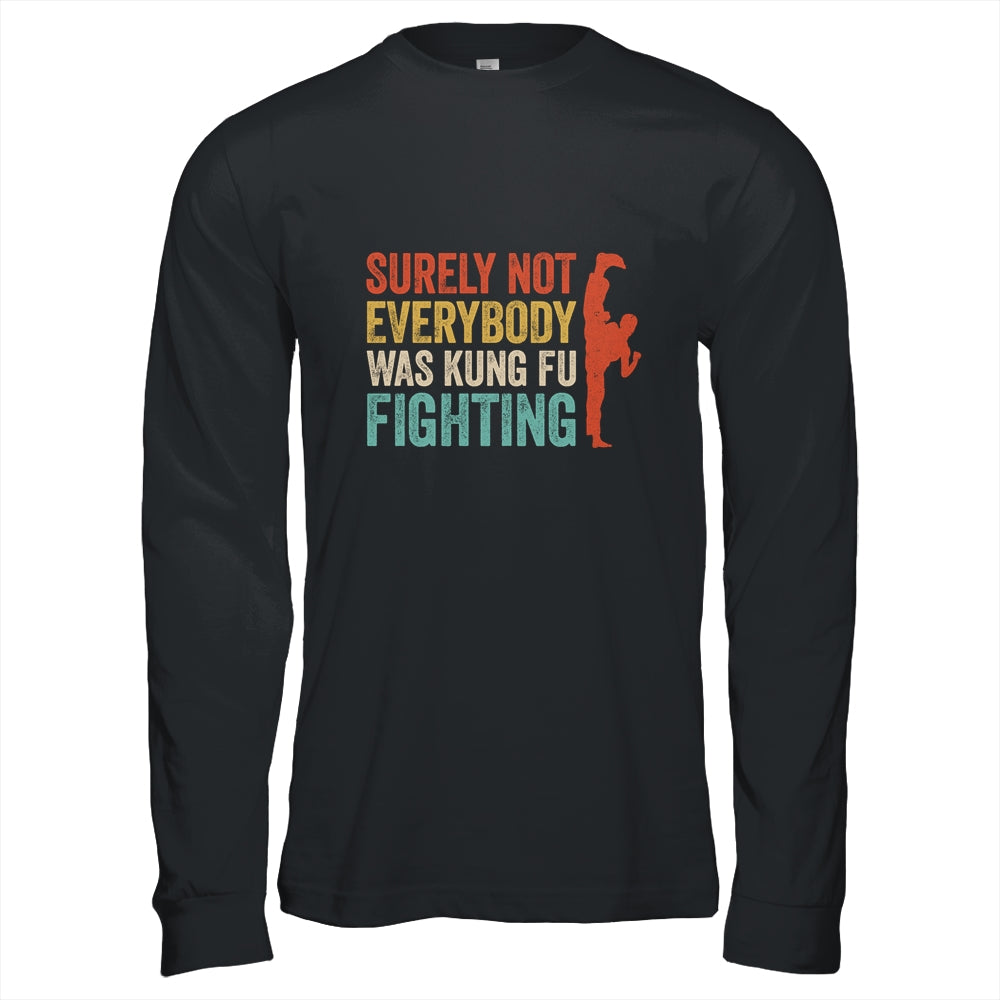 Surely Not Everybody Was Kung Fu Fighting Funny Vintage Shirt & Hoodie | siriusteestore