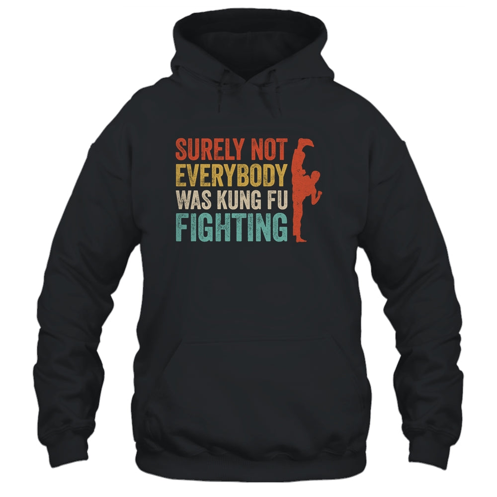 Surely Not Everybody Was Kung Fu Fighting Funny Vintage Shirt & Hoodie | siriusteestore