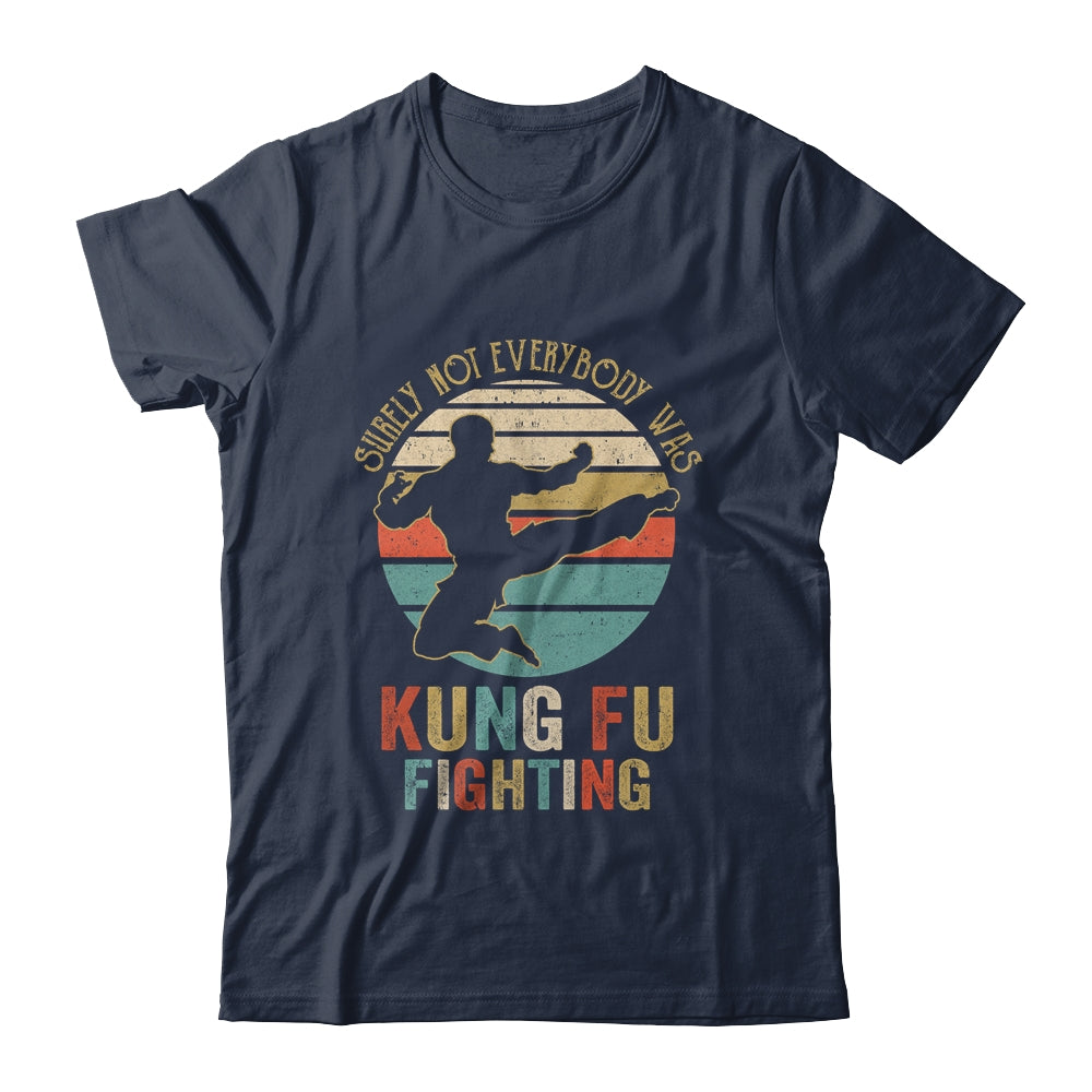 Surely Not Everybody Was Kung Fu Fighting Vintage Men Women Shirt & Hoodie | siriusteestore