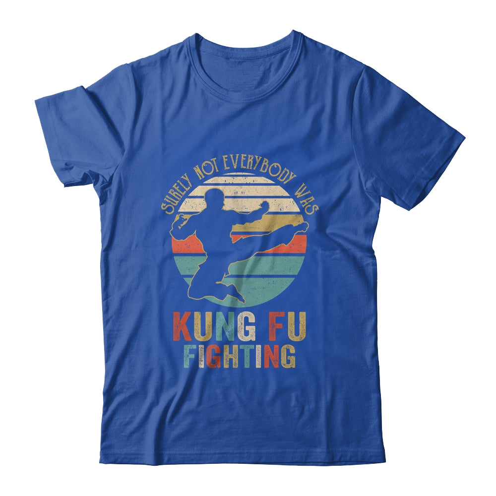 Surely Not Everybody Was Kung Fu Fighting Vintage Men Women Shirt & Hoodie | siriusteestore