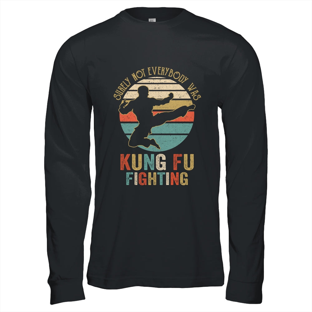 Surely Not Everybody Was Kung Fu Fighting Vintage Men Women Shirt & Hoodie | siriusteestore