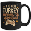 T Is For Thankful For Video Games Thanksgiving Turkey Gamer Mug | siriusteestore