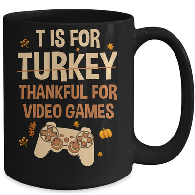 T Is For Thankful For Video Games Thanksgiving Turkey Gamer Mug | siriusteestore
