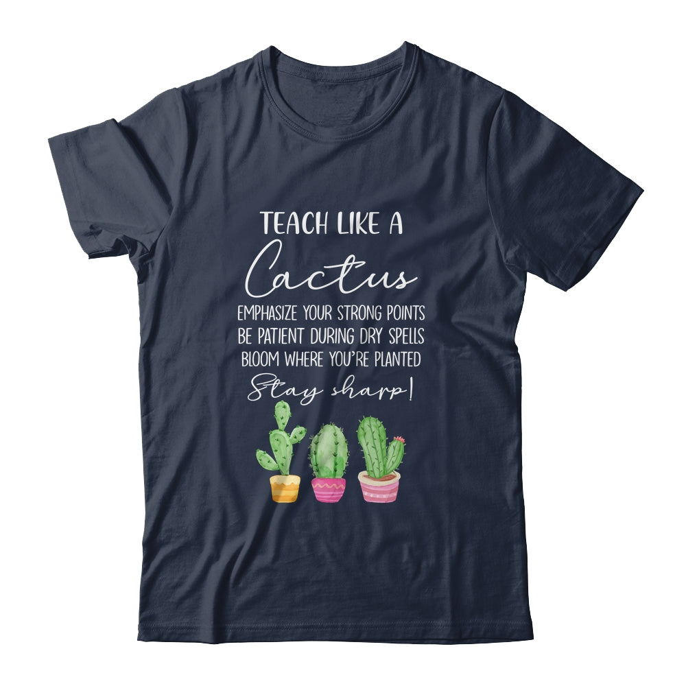 Teach Like A Cactus Teacher Back To School Shirt & Tank Top | siriusteestore
