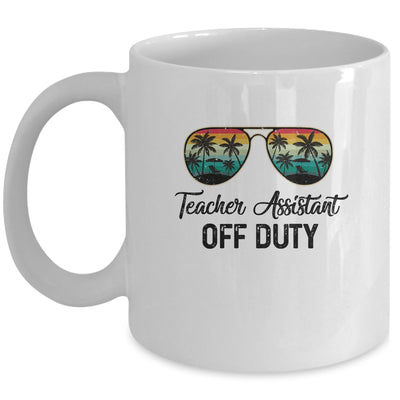 Teacher Assistant Off Duty Last Day Of School Teacher Summer Mug | siriusteestore