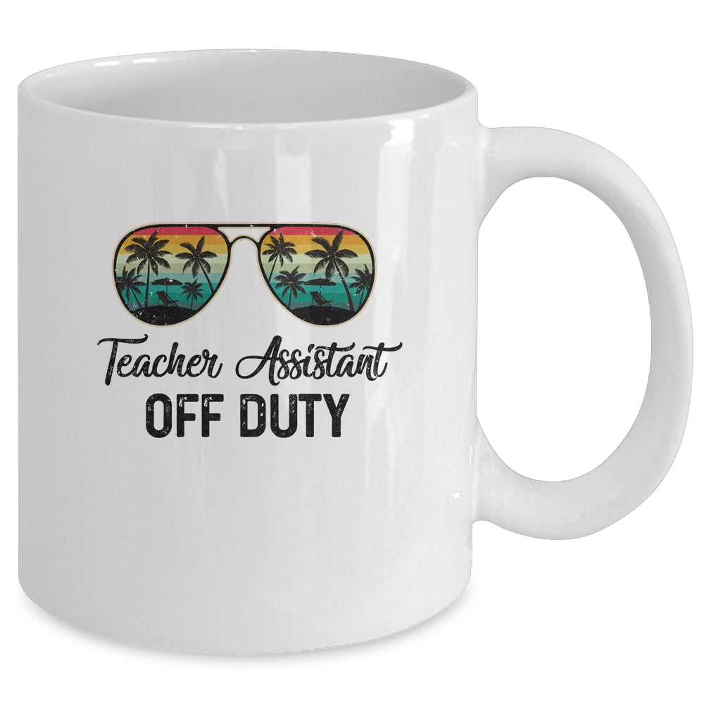 Teacher Assistant Off Duty Last Day Of School Teacher Summer Mug | siriusteestore