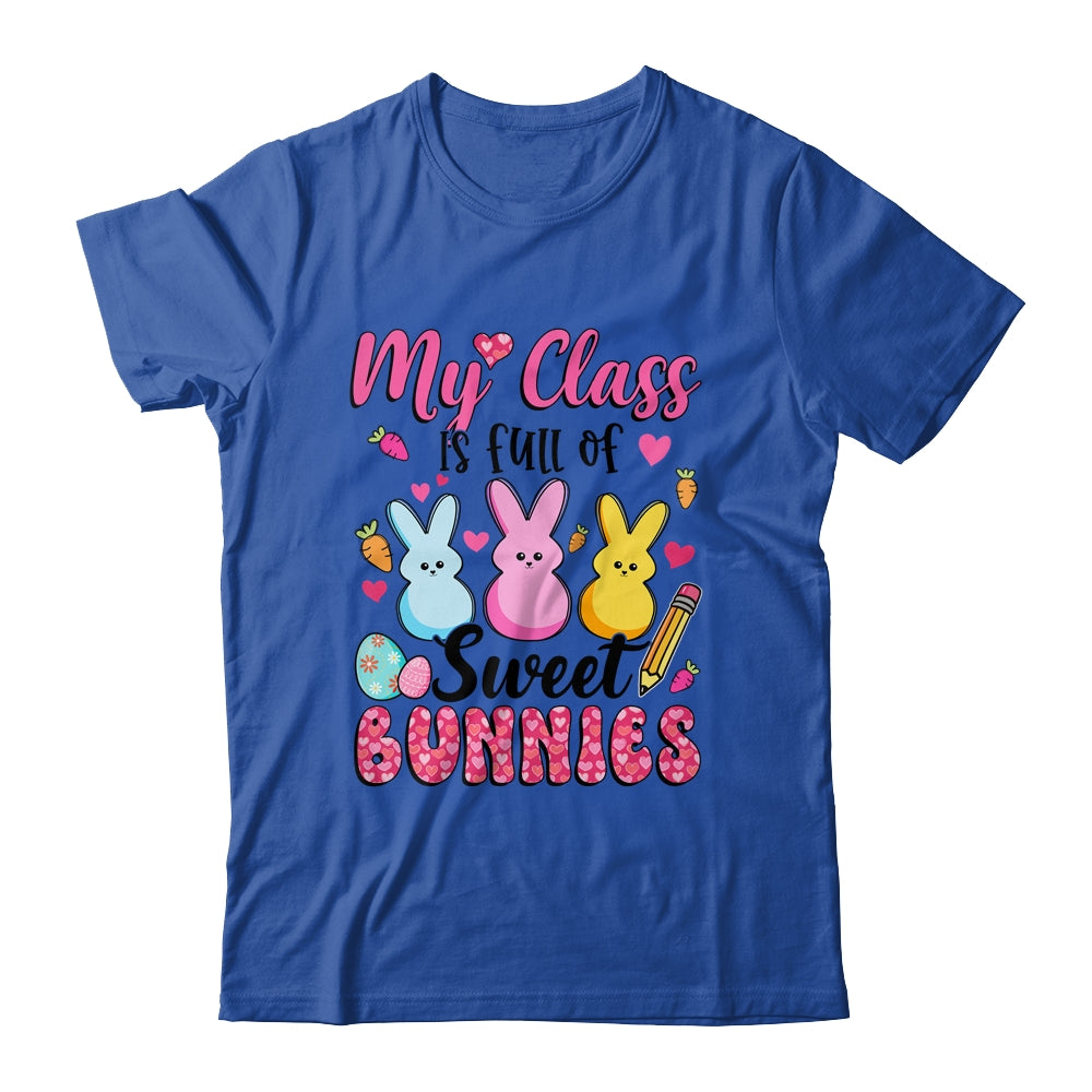Teacher Easter My Class Is Full Of Sweet Bunnies Shirt & Hoodie | siriusteestore