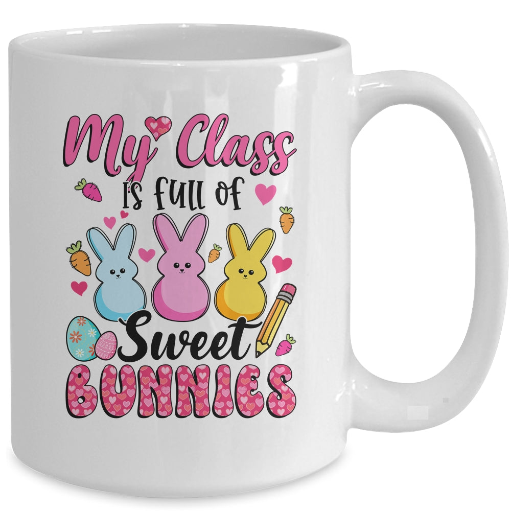 Teacher Easter My Class Is Full Of Sweet Bunnies Mug | siriusteestore