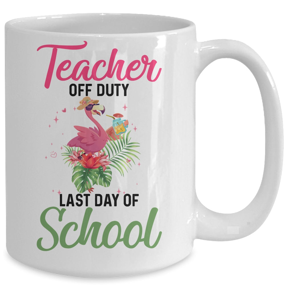 Teacher Off Duty Last Day Of School Teacher Flamingo Summer Mug | siriusteestore