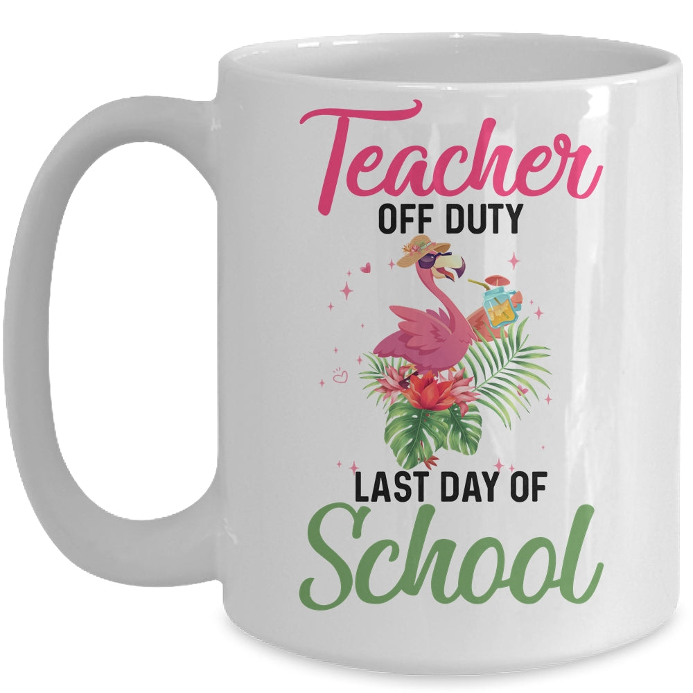 Teacher Off Duty Last Day Of School Teacher Flamingo Summer Mug | siriusteestore