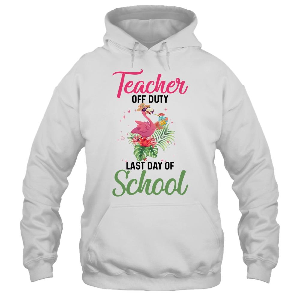 Teacher Off Duty Last Day Of School Teacher Flamingo Summer Shirt & Tank Top | Siriustee.com