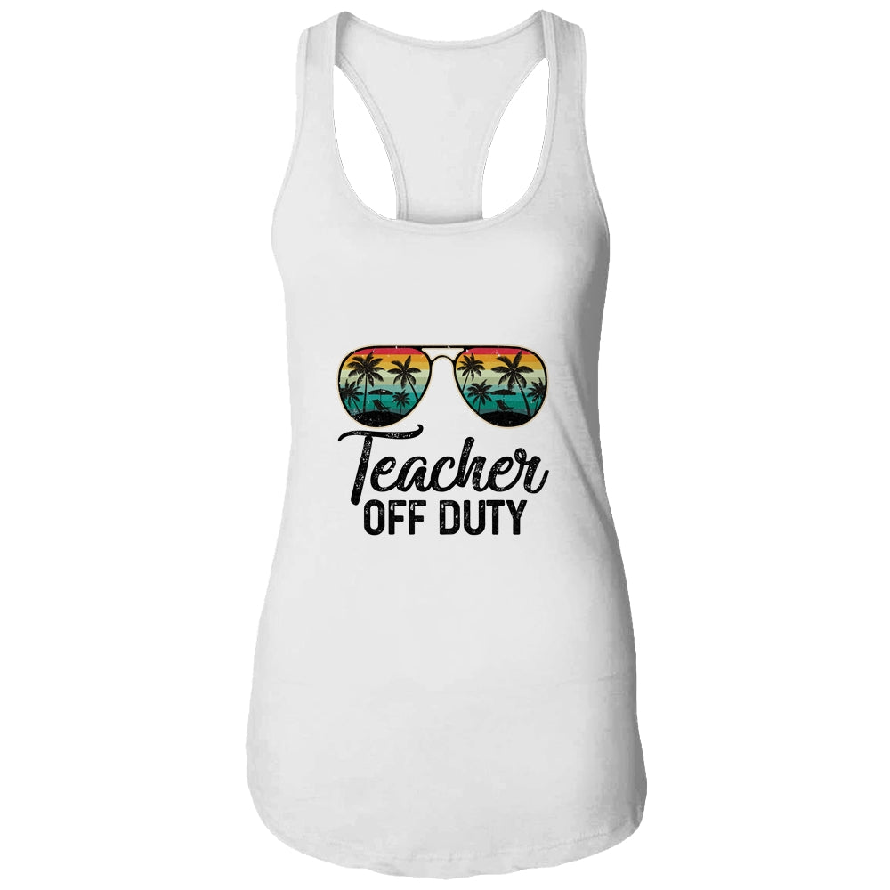 Teacher Off Duty Last Day Of School Teacher Summer Shirt & Tank Top | siriusteestore