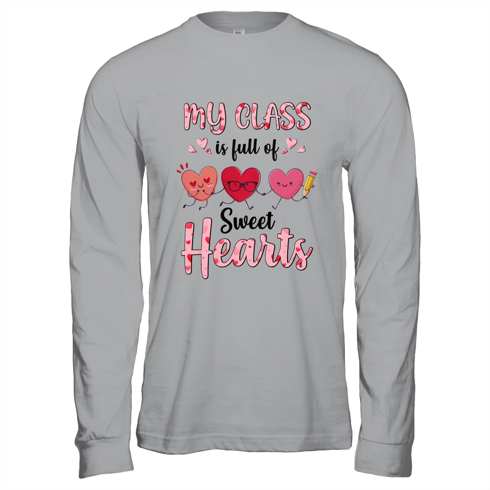Teacher Valentines Day My Class Is Full Of Sweethearts Shirt & Hoodie | siriusteestore
