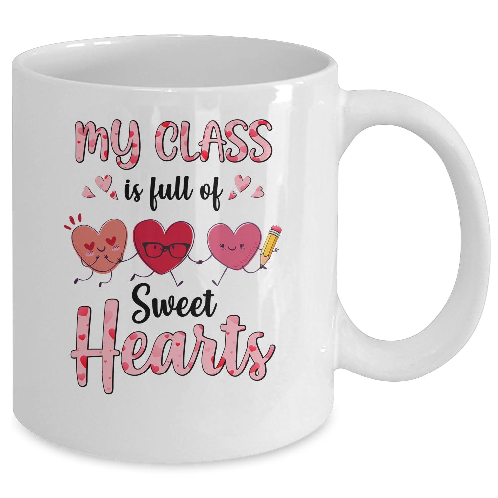 Teacher Valentines Day My Class Is Full Of Sweethearts Mug | siriusteestore