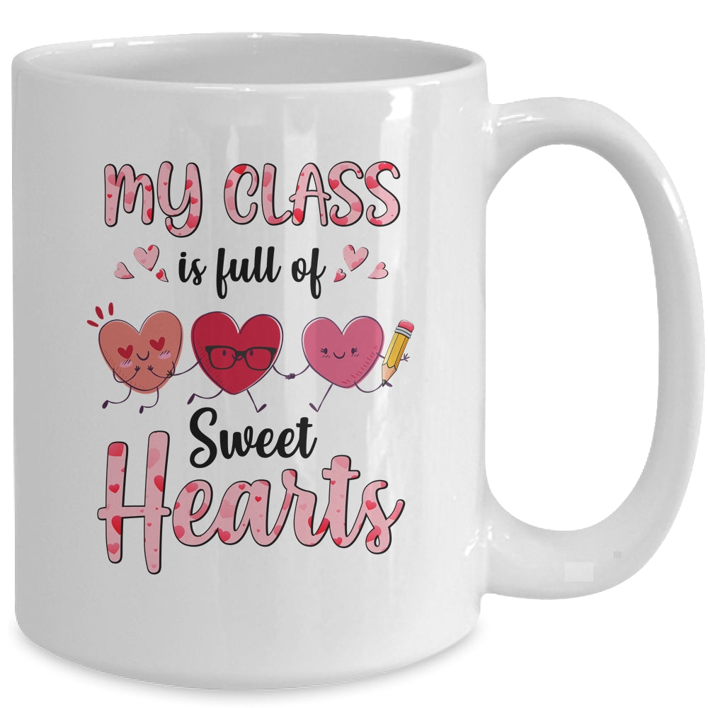 Teacher Valentines Day My Class Is Full Of Sweethearts Mug | siriusteestore