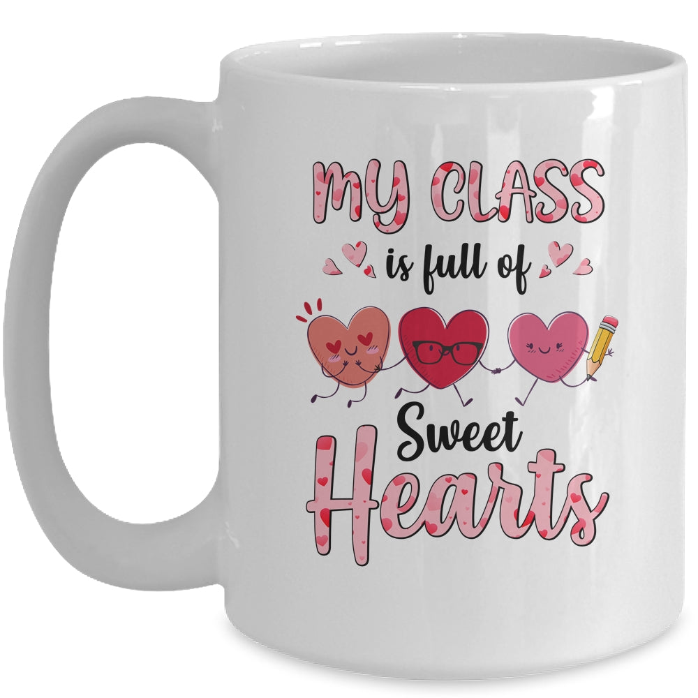Teacher Valentines Day My Class Is Full Of Sweethearts Mug | siriusteestore